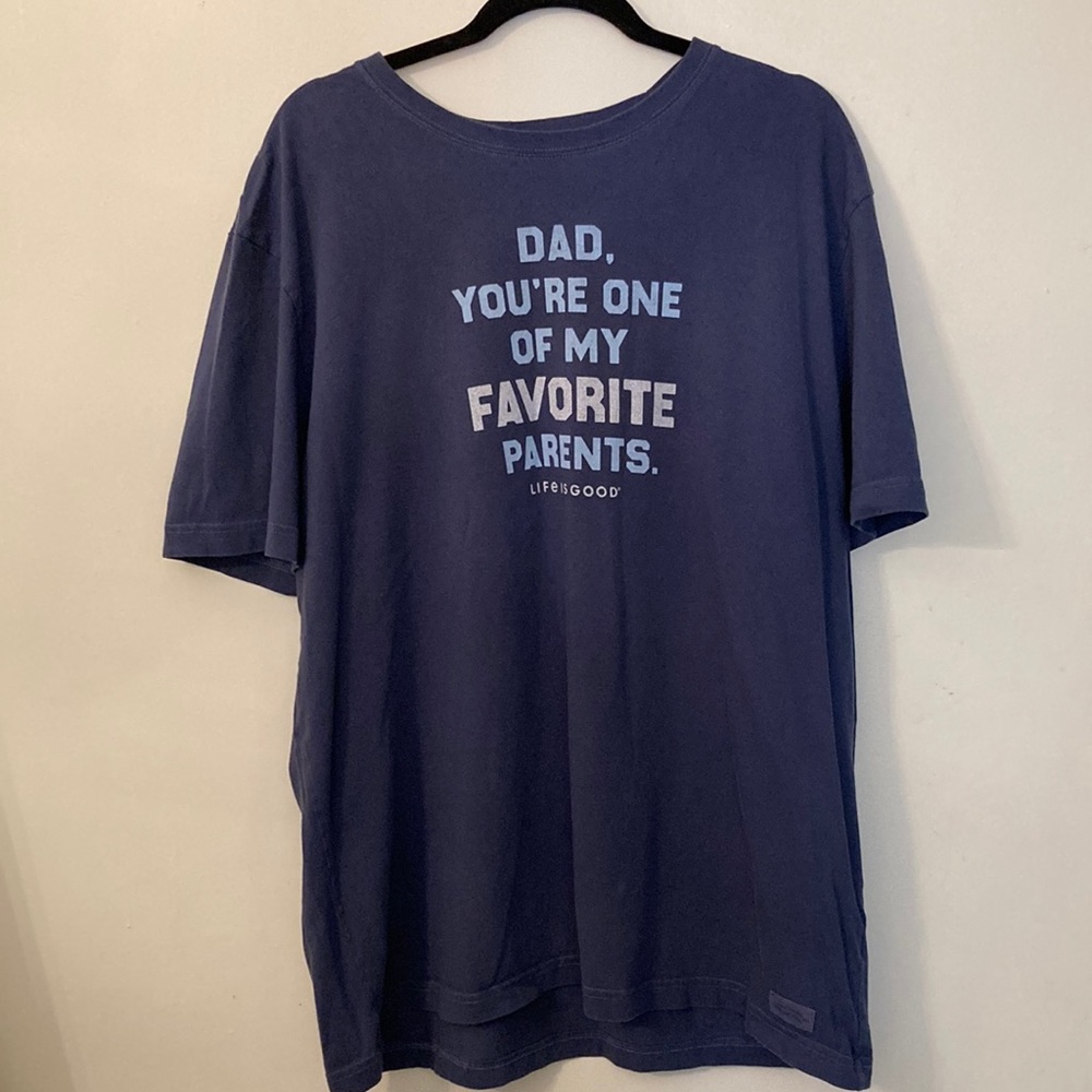 Life Is Good “Dad You’re One Of My Favorite Parents,” size XL